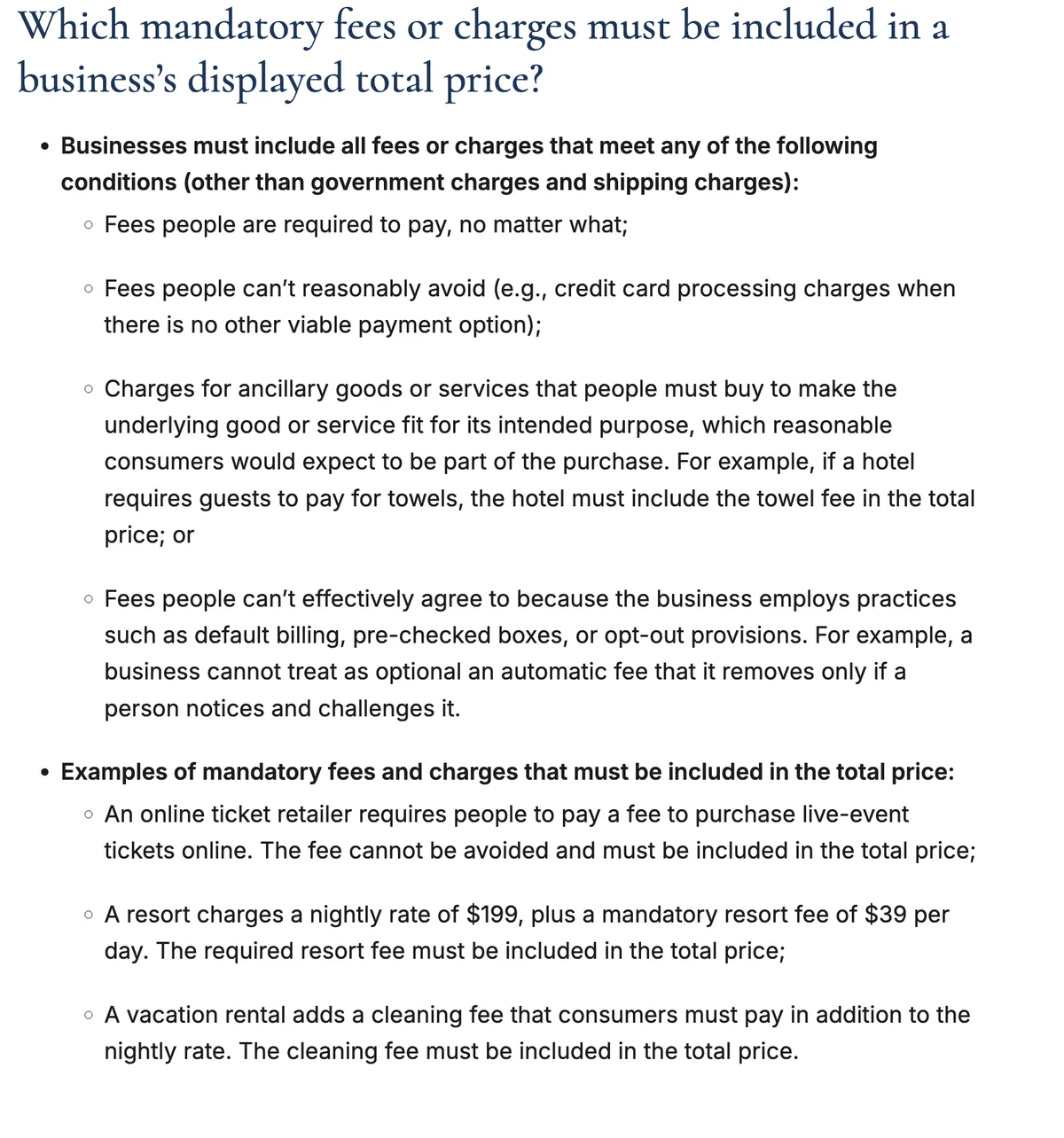 A section of the Federal Trade Commission FAQ page headed which mandatory fees or charges must be included in a business’s displayed total price. It lists fees people are required to pay no matter what, fees people cannot reasonably avoid, charges for ancillary goods people must buy including a hotel towel fee, and fees people cannot effectively agree to because of default billing or pre-checked boxes. Worked examples follow: a resort charging a nightly rate of 199 dollars plus a mandatory resort fee of 39 dollars per day must include the resort fee in the total price, and a vacation rental must include its cleaning fee.