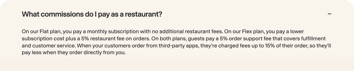 Owner.com frequently asked question reading: on our Flat plan you pay a monthly subscription with no additional restaurant fees, on our Flex plan you pay a lower subscription cost plus a 5 percent restaurant fee on orders, and on both plans guests pay a 5 percent order support fee that covers fulfillment and customer service.