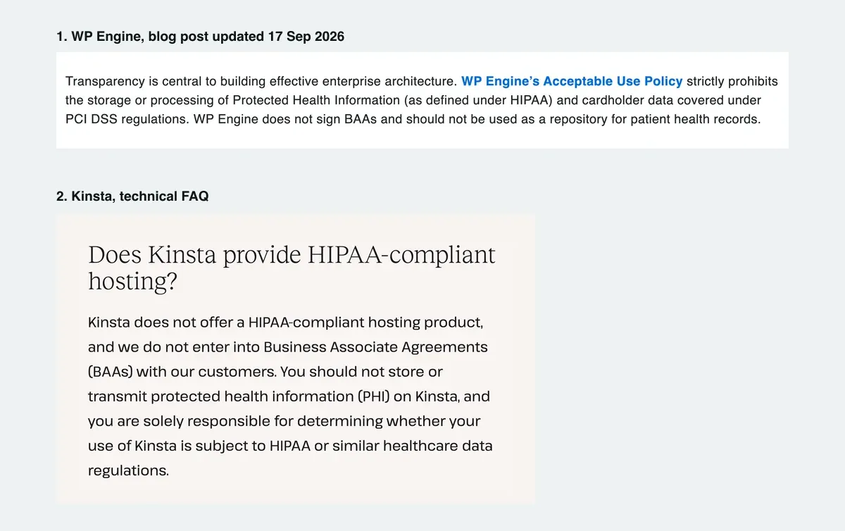 Two screenshots. First, a passage from a WP Engine blog post saying its Acceptable Use Policy prohibits storing or processing Protected Health Information under HIPAA, and that WP Engine does not sign BAAs. Second, Kinsta's technical FAQ answering whether it provides HIPAA-compliant hosting: it does not offer a HIPAA-compliant product, does not enter into BAAs, and says customers should not store or transmit PHI on Kinsta.